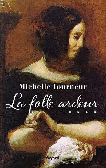 Couverture du livre « La folle ardeur » de Michelle Tourneur aux éditions Fayard