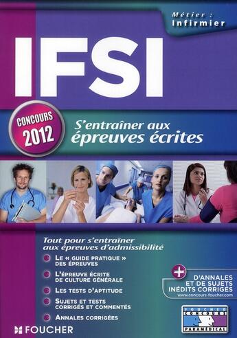 Couverture du livre « IFSI ; s'entraîner aux nouvelles épreuves écrites ; concours 2012 » de Valerie Beal aux éditions Foucher