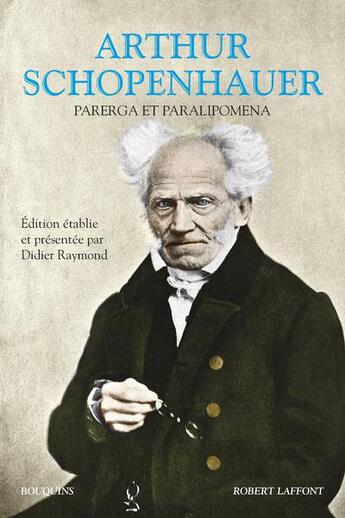 Couverture du livre « Parerga Paralipomena » de Arthur Schopenhauer aux éditions Bouquins