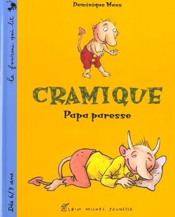 Couverture du livre « Cramique ; Papa Paresse » de Dominique Maes aux éditions Albin Michel Jeunesse