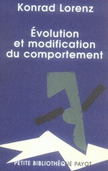 Couverture du livre « Évolution et modification du comportement ; l'inné et l'acquis » de Konrad Lorenz aux éditions Rivages