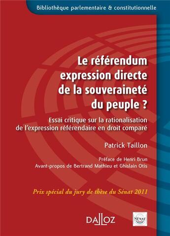 Couverture du livre « Le référendum, expression directe de la souveraineté du peuple ? essai critique sur la rationalisation de l'expression référendaire en droit comparé » de Patrick Taillon aux éditions Dalloz