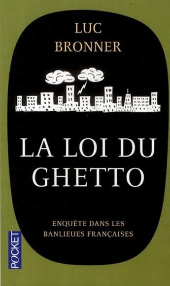 Couverture du livre « La loi du ghetto ; enquête dans les banlieues françaises » de Luc Bronner aux éditions Pocket