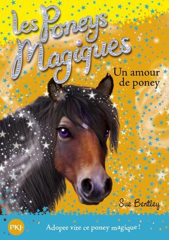 Couverture du livre « Les poneys magiques Tome 6 : un amour de poney » de Sue Bentley aux éditions Pocket Jeunesse