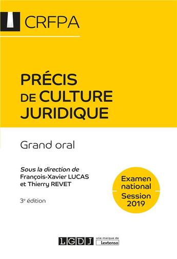 Couverture du livre « Précis de culture juridique ; grand oral du CRFPA (édition 2019) » de Revet/Thierry et Francois-Xaxier Lucas aux éditions Lgdj