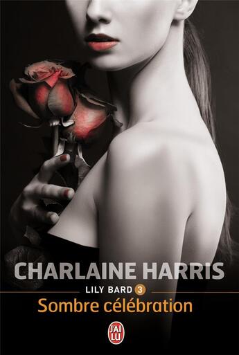 Couverture du livre « Lily Bard Tome 3 ; sombre célébration » de Charlaine Harris aux éditions J'ai Lu