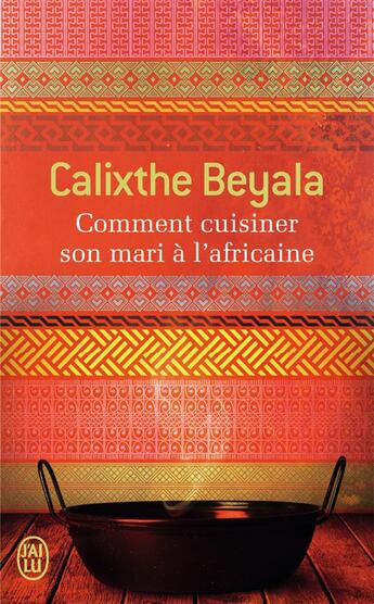 Couverture du livre « Comment cuisiner son mari a l'africaine » de Calixthe Beyala aux éditions J'ai Lu