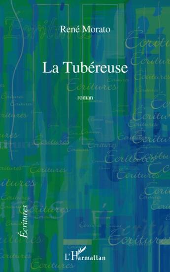 Couverture du livre « La tubéreuse » de Rene Morato aux éditions L'harmattan