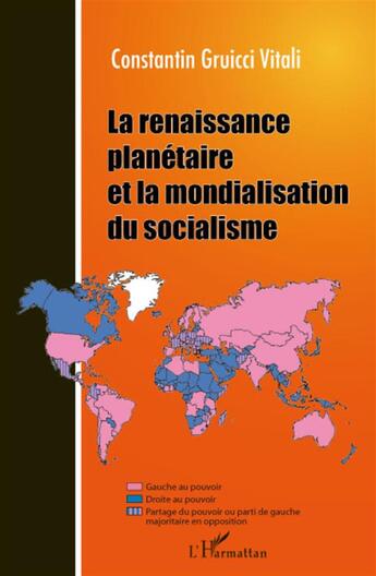 Couverture du livre « La renaissance planétaire et la mondialisation du socialisme » de Constantin Gruicci Vitali aux éditions L'harmattan