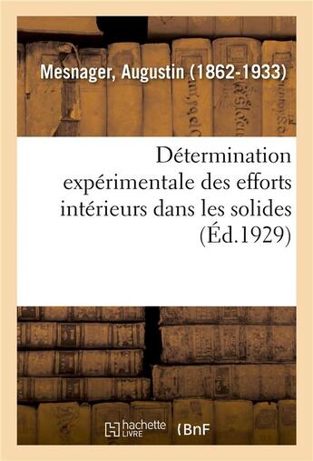 Couverture du livre « Determination experimentale des efforts interieurs dans les solides » de Mesnager Augustin aux éditions Hachette Bnf