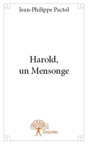 Couverture du livre « Harold, un mensonge » de Jean-Philippe Pactol aux éditions Edilivre