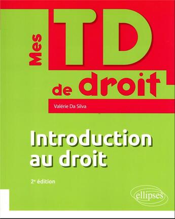 Couverture du livre « Introduction au droit (2e édition) » de Valerie Da Silva aux éditions Ellipses