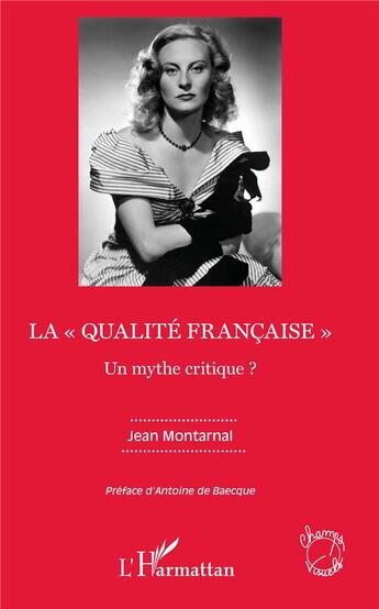 Couverture du livre « La qualité française ; un mythe critique ? » de Montarnal Jean aux éditions L'harmattan