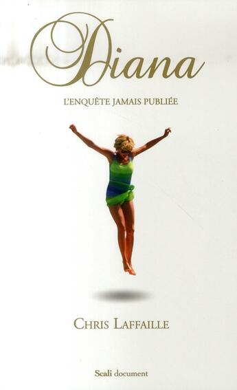 Couverture du livre « Diana, l'enquête jamais publiée » de Chris Laffaille aux éditions Scali