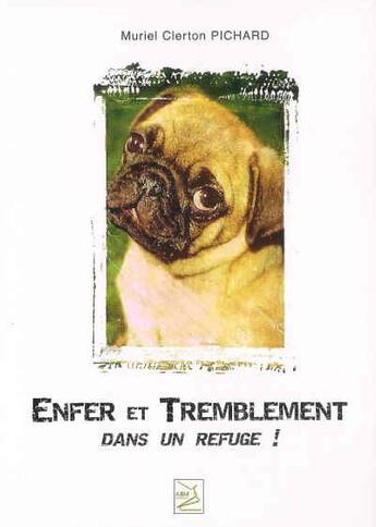 Couverture du livre « Enfer et tremblement dans un refuge ! » de Muriel Clerton Pichard aux éditions Abm Courtomer