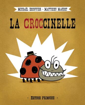 Couverture du livre « La croccinelle » de Michael Escoffier et Matthieu Maudet aux éditions Frimousse