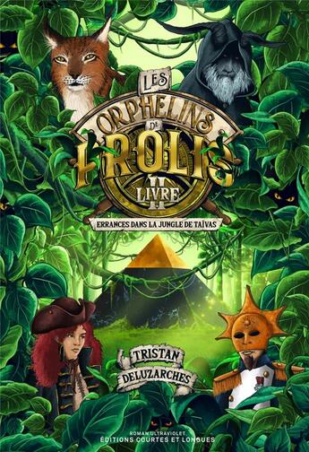 Couverture du livre « Les orphelins de Prolis Tome 2 : Errances dans la jungle de Taïvas » de Tristan Deluzarches aux éditions Courtes Et Longues