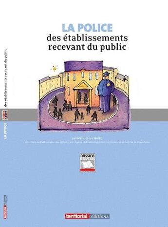 Couverture du livre « La police des établissements recevant du public » de Marie-Laure Walle aux éditions Territorial