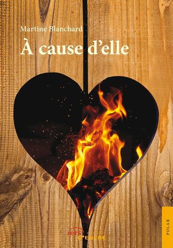 Couverture du livre « A cause d'elle » de Martine Blanchard aux éditions Jets D'encre