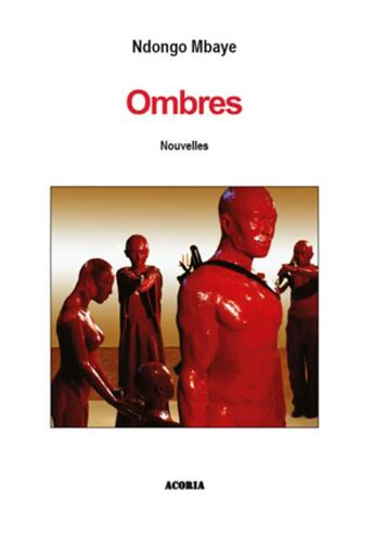 Couverture du livre « Ombres » de Mbaye Ndongo aux éditions Acoria