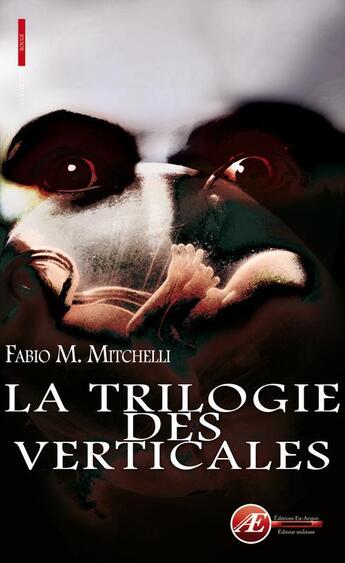 Couverture du livre « La trilogie des Verticales » de Fabio M. Mitchelli aux éditions Ex Aequo