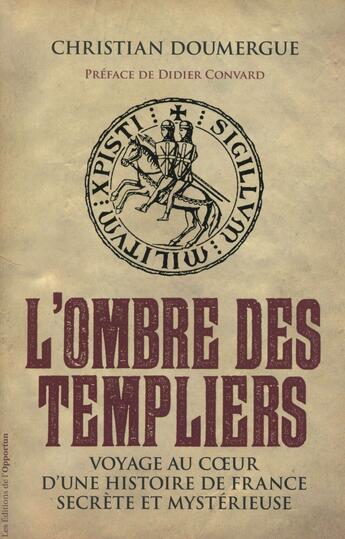 Couverture du livre « L'ombre des templiers » de Christian Doumergue aux éditions L'opportun