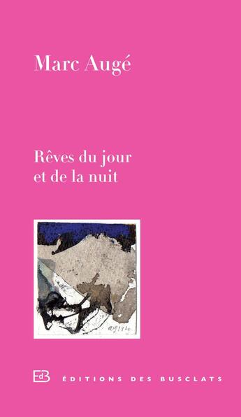 Couverture du livre « Nouvelles du jour et de la nuit » de Marc Auge aux éditions Des Busclats