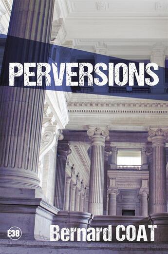 Couverture du livre « Perversions » de Coat Bernard aux éditions Editions Du 38