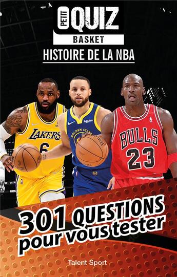 Couverture du livre « Petit quiz basket : histoire de la NBA ; 301 questions pour vous tester » de Julien Muller et Elvis Roquand aux éditions Talent Sport