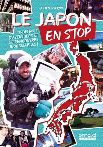 Couverture du livre « Le Japon en stop ; trois mois d'aventures et de rencontres inoubliables ! » de Julien Inverno aux éditions Omake Books