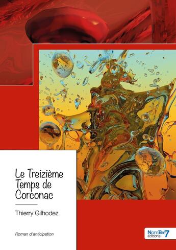 Couverture du livre « Le treizieme temps de Corconac » de Thierry Gilhodez aux éditions Nombre 7