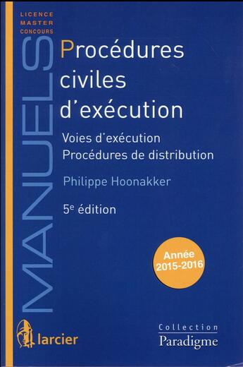 Couverture du livre « Procédures civiles d'exécution ; voies d'exécution, procédures de distribution (5e édition) » de Philippe Hoonakker aux éditions Larcier