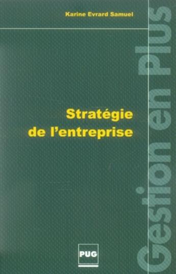 Couverture du livre « Stratégie de l'entreprise » de Evrard Samuel K aux éditions Pu De Grenoble