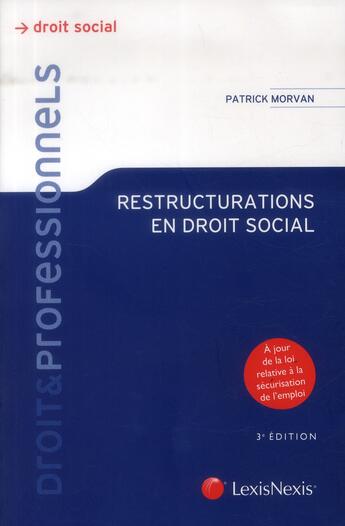 Couverture du livre « Restructurations en droit social (3e édition) » de Patrick Morvan aux éditions Lexisnexis