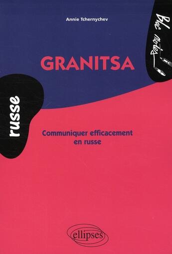 Couverture du livre « Granitsa ; communiquer efficacement en russe » de Annie Tchernychev aux éditions Ellipses