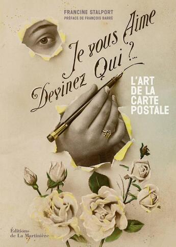 Couverture du livre « Je vous aime, devinez qui?... l'art de la carte postale » de Francine Stalport aux éditions La Martiniere