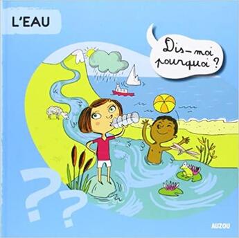 Couverture du livre « L'eau dis moi pourquoi » de Fronty M aux éditions Philippe Auzou