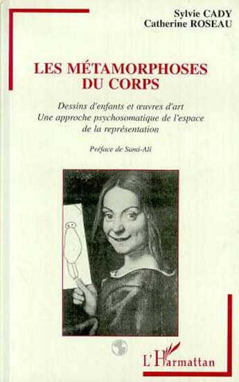 Couverture du livre « Les métamorphoses du corps : Dessins d'enfants et oeuvres d'art » de  aux éditions L'harmattan