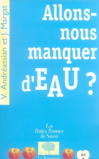 Couverture du livre « Allons-nous manquer d'eau ? » de Andreassian/Margat aux éditions Le Pommier