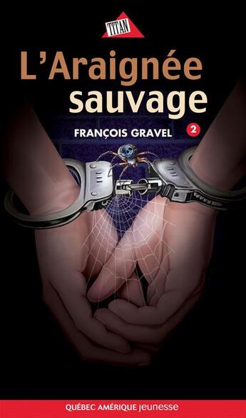 Couverture du livre « L araignee sauvage » de Francois Gravel aux éditions Quebec Amerique