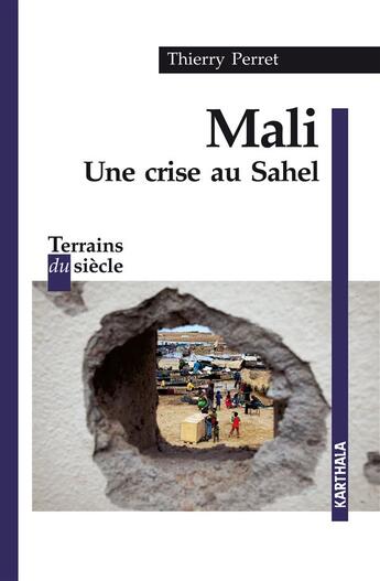 Couverture du livre « Mali, une crise au Sahel » de Thierry Perret aux éditions Karthala