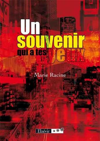 Couverture du livre « Un souvenir qui a tes yeux » de Marie Racine aux éditions Elzevir