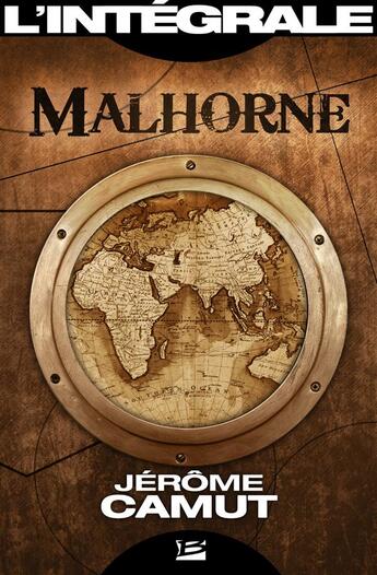 Couverture du livre « Malhorne ; l'Intégrale » de Jerome Camut aux éditions Bragelonne