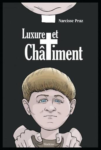 Couverture du livre « Luxure et châtiment » de Narcisse Praz aux éditions Slatkine