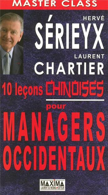 Couverture du livre « 10 leçons chinoises pour managers occidentaux » de Herve Serieyx aux éditions Maxima