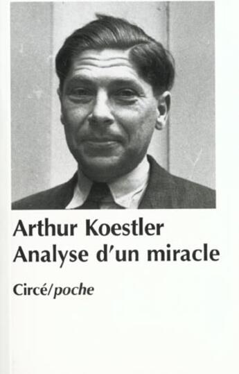 Couverture du livre « Analyse d'un miracle - judas a la croisee des chemins » de Arthur Koestler aux éditions Circe