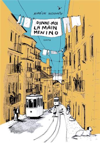 Couverture du livre « Donne-moi la main Menino » de Aurelie Delahaye aux éditions Anne Carriere