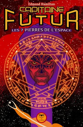 Couverture du livre « Capitaine Futur Tome 5 : les 7 pierres de l'espace » de Edmond Hamilton aux éditions Le Belial