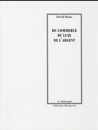 Couverture du livre « Du commerce, de l'argent et du luxe » de David Hume aux éditions Manucius