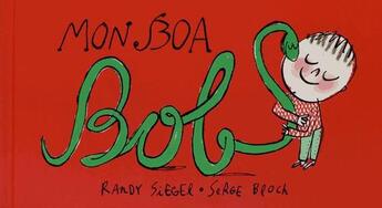 Couverture du livre « Mon boa bob » de Serge Bloch et Randy Siegel aux éditions Sarbacane